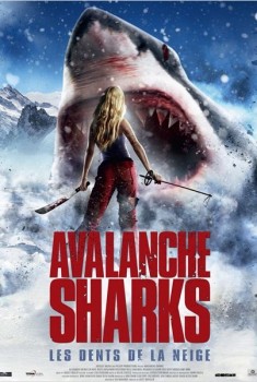 Avalanche Sharks - les dents de la neige (2013)