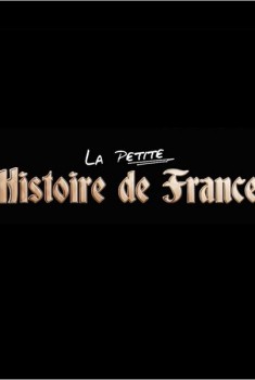 La Petite Histoire de France (Séries TV)