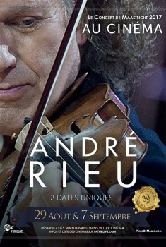 ANDRE RIEU – LE CONCERT DE MAASTRICHT AU CINEMA (Pathé Live) (2017)