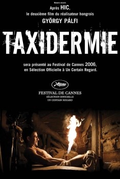 Taxidermia (2006)